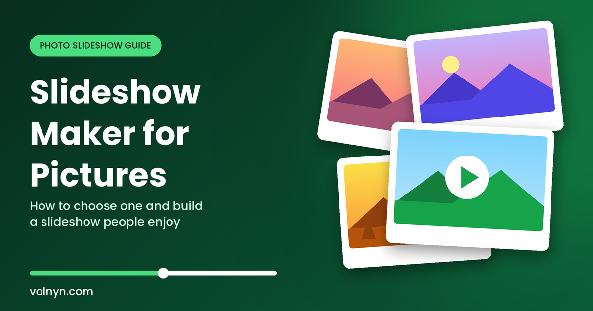 Slideshow Maker for Pictures: How to Choose One and Build a Slideshow People Enjoy